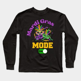 Mardi Gras Carnival Party Mode ON T-Shirt Mug Sticker Apparel Gift Long Sleeve T-Shirt